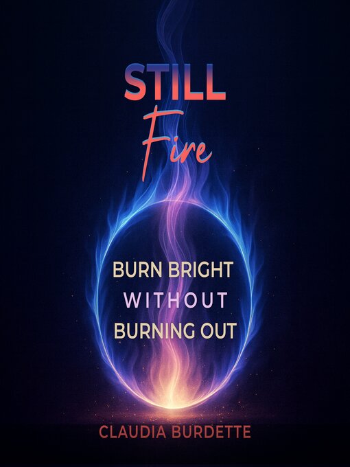 Title details for Still Fire by Claudia Burdette - Available